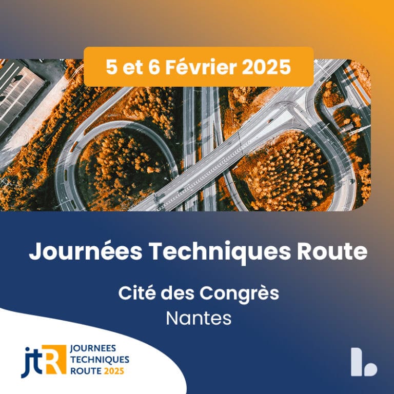 5et 6 février 2025, Journées Techniques Route. A la Cité des Congrès de Nantes